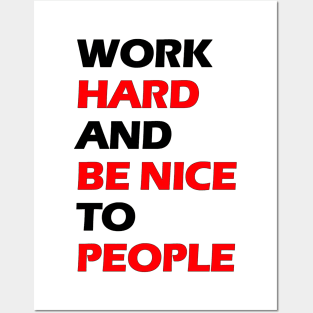 Work hard and be nice to people black letters Posters and Art